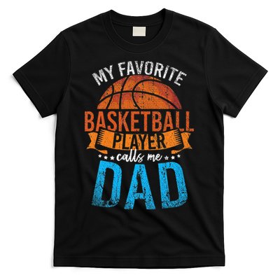 My Favorite Basketball Player Calls Me Dad Basketball T-Shirt