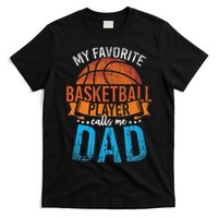 My Favorite Basketball Player Calls Me Dad Basketball T-Shirt