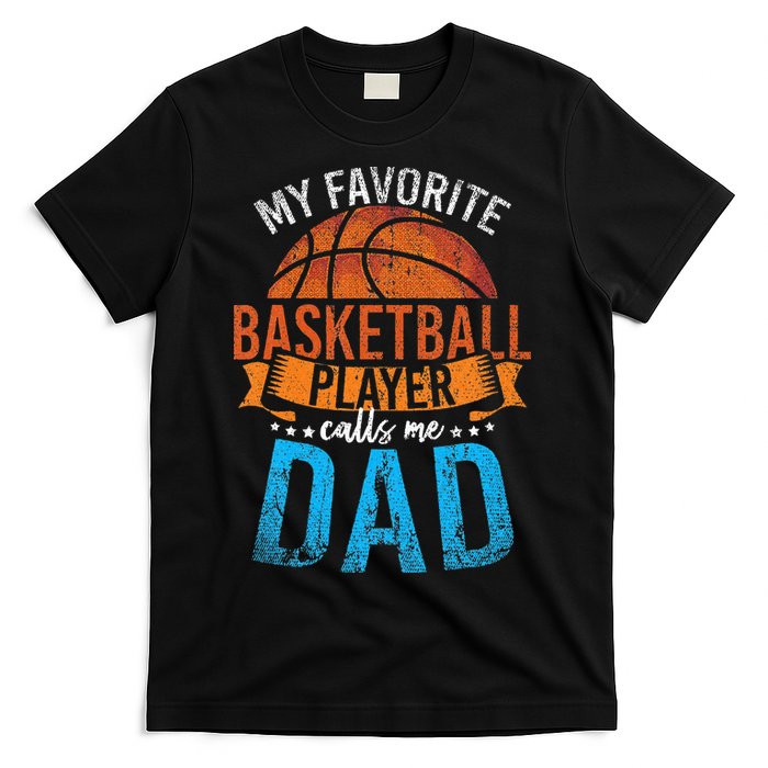 My Favorite Basketball Player Calls Me Dad Basketball T-Shirt