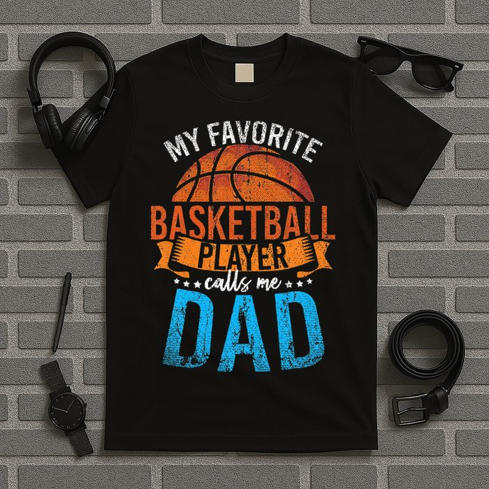 My Favorite Basketball Player Calls Me Dad Basketball T-Shirt