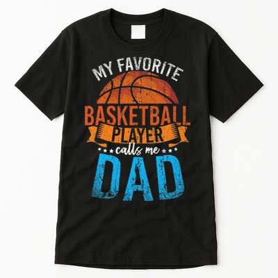 My Favorite Basketball Player Calls Me Dad Basketball Tall T-Shirt