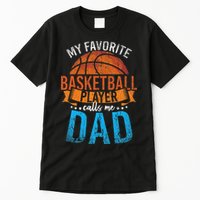 My Favorite Basketball Player Calls Me Dad Basketball Tall T-Shirt