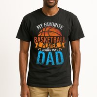 My Favorite Basketball Player Calls Me Dad Basketball Tall T-Shirt