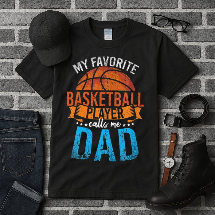 My Favorite Basketball Player Calls Me Dad Basketball Tall T-Shirt