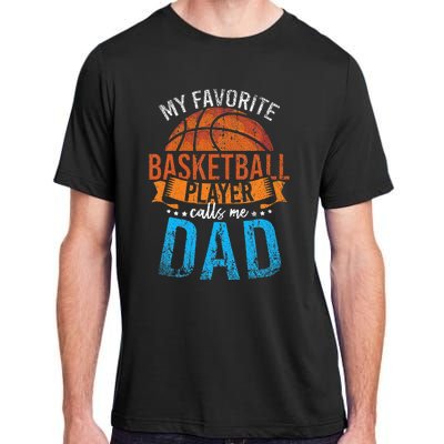 My Favorite Basketball Player Calls Me Dad Basketball Adult ChromaSoft Performance T-Shirt