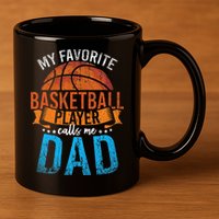 My Favorite Basketball Player Calls Me Dad Basketball 11oz C Handle Ceramic Mug