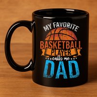 My Favorite Basketball Player Calls Me Dad Basketball 11oz C Handle Ceramic Mug