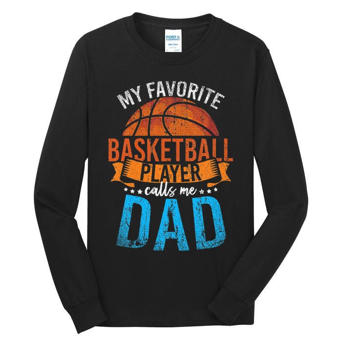 My Favorite Basketball Player Calls Me Dad Basketball Tall Long Sleeve T-Shirt