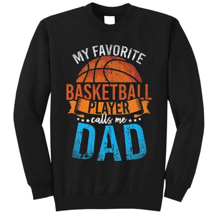 My Favorite Basketball Player Calls Me Dad Basketball Tall Sweatshirt