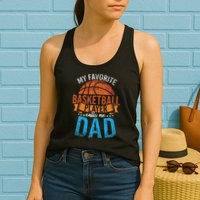 My Favorite Basketball Player Calls Me Dad Basketball Womens Tank Top
