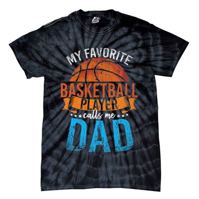 My Favorite Basketball Player Calls Me Dad Basketball Tie-Dye T-Shirt