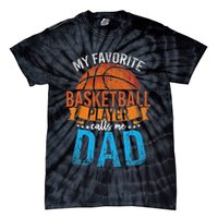 My Favorite Basketball Player Calls Me Dad Basketball Tie-Dye T-Shirt