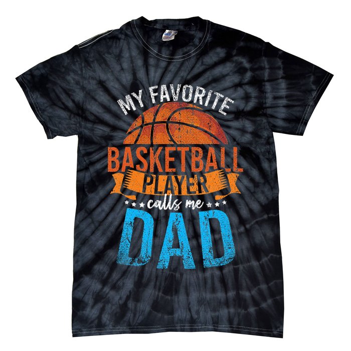My Favorite Basketball Player Calls Me Dad Basketball Tie-Dye T-Shirt