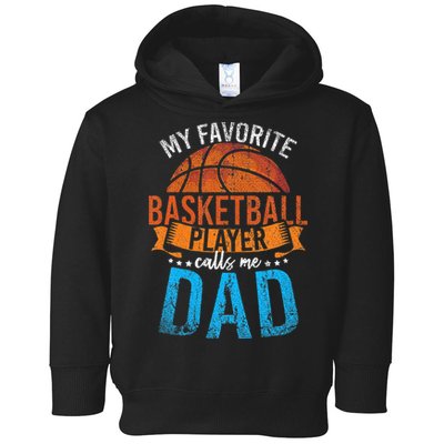 My Favorite Basketball Player Calls Me Dad Basketball Toddler Hoodie