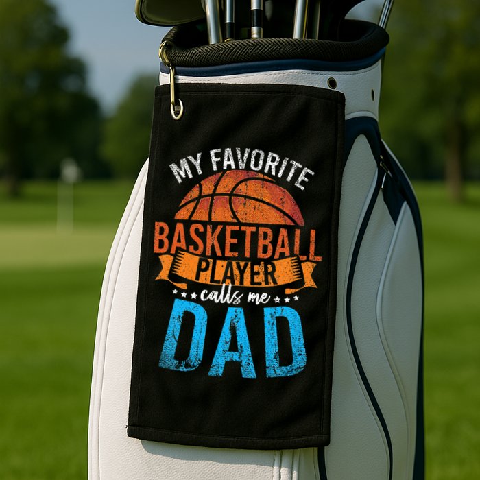 My Favorite Basketball Player Calls Me Dad Basketball Golf Towel