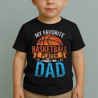 My Favorite Basketball Player Calls Me Dad Basketball Toddler T-Shirt