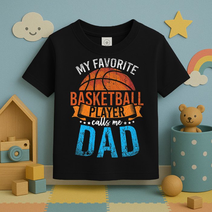 My Favorite Basketball Player Calls Me Dad Basketball Toddler T-Shirt