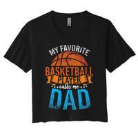 My Favorite Basketball Player Calls Me Dad Basketball Crop Top