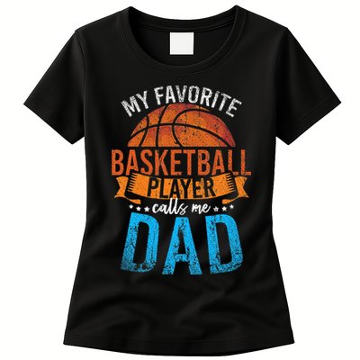 My Favorite Basketball Player Calls Me Dad Basketball Womens T-Shirt