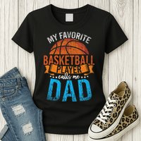 My Favorite Basketball Player Calls Me Dad Basketball Womens T-Shirt