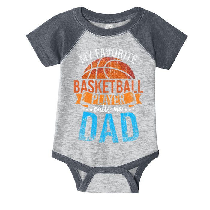 My Favorite Basketball Player Calls Me Dad Basketball Infant Baby Jersey Bodysuit