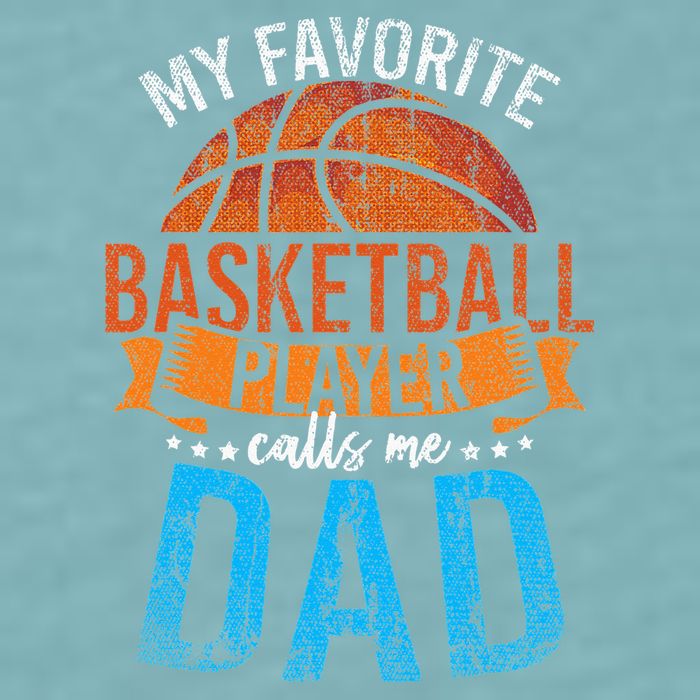 My Favorite Basketball Player Calls Me Dad Basketball Sueded Cloud Jersey T-Shirt