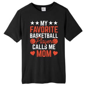 My Favorite Basketball Player Calls Me Mom Match Team Coach Meaningful Gift Tall Fusion ChromaSoft Performance T-Shirt