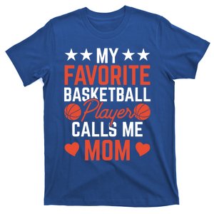 My Favorite Basketball Player Calls Me Mom Match Team Coach Meaningful Gift T-Shirt