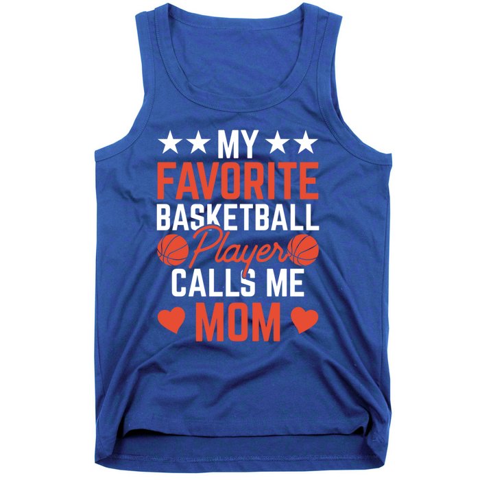 My Favorite Basketball Player Calls Me Mom Match Team Coach Meaningful Gift Tank Top