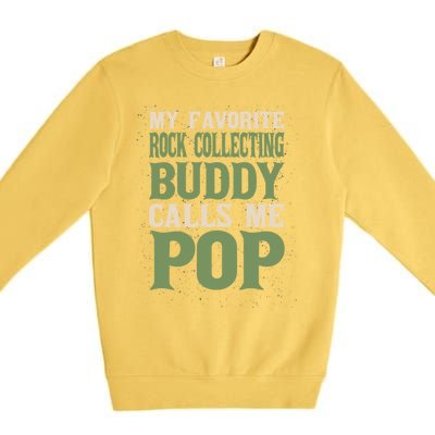 My Favorite Buddy Rock Collecting Dad Rock Collector Daddy Gift Premium Crewneck Sweatshirt