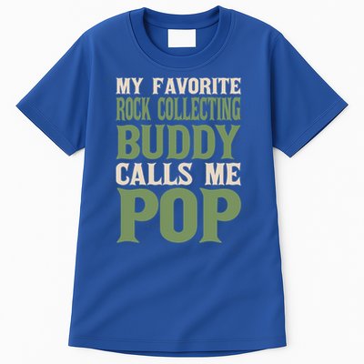 My Favorite Buddy Rock Collecting Dad Rock Collector Daddy Gift Tall T-Shirt