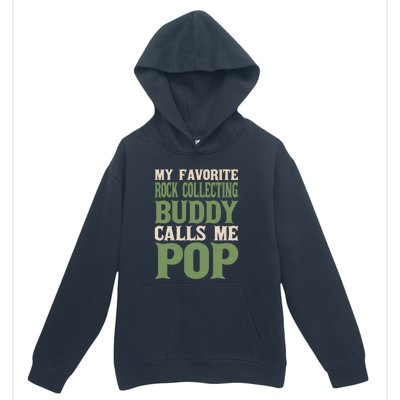 My Favorite Buddy Rock Collecting Dad Rock Collector Daddy Gift Urban Pullover Hoodie