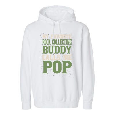 My Favorite Buddy Rock Collecting Dad Rock Collector Daddy Gift Garment-Dyed Fleece Hoodie