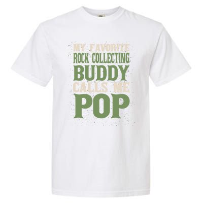 My Favorite Buddy Rock Collecting Dad Rock Collector Daddy Gift Garment-Dyed Heavyweight T-Shirt