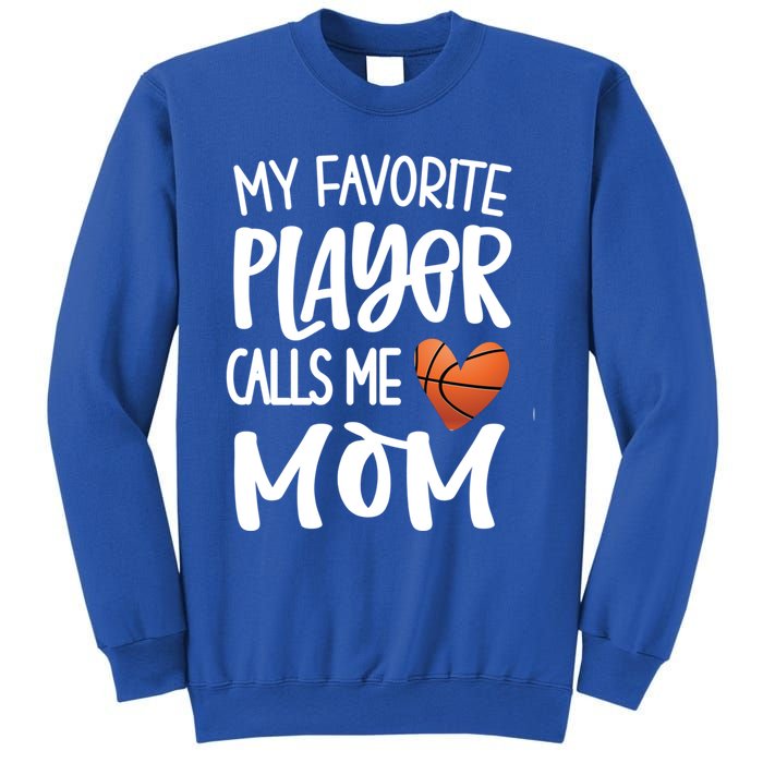 My Favorite Basketball Player Calls Me Mom Basketball Mom Cute Gift Sweatshirt