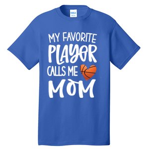 My Favorite Basketball Player Calls Me Mom Basketball Mom Cute Gift Tall T-Shirt