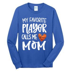 My Favorite Basketball Player Calls Me Mom Basketball Mom Cute Gift Tall Long Sleeve T-Shirt