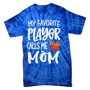 My Favorite Basketball Player Calls Me Mom Basketball Mom Cute Gift Tie-Dye T-Shirt