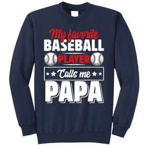 My Favorite Baseball Player Calls Me Papa Sweatshirt