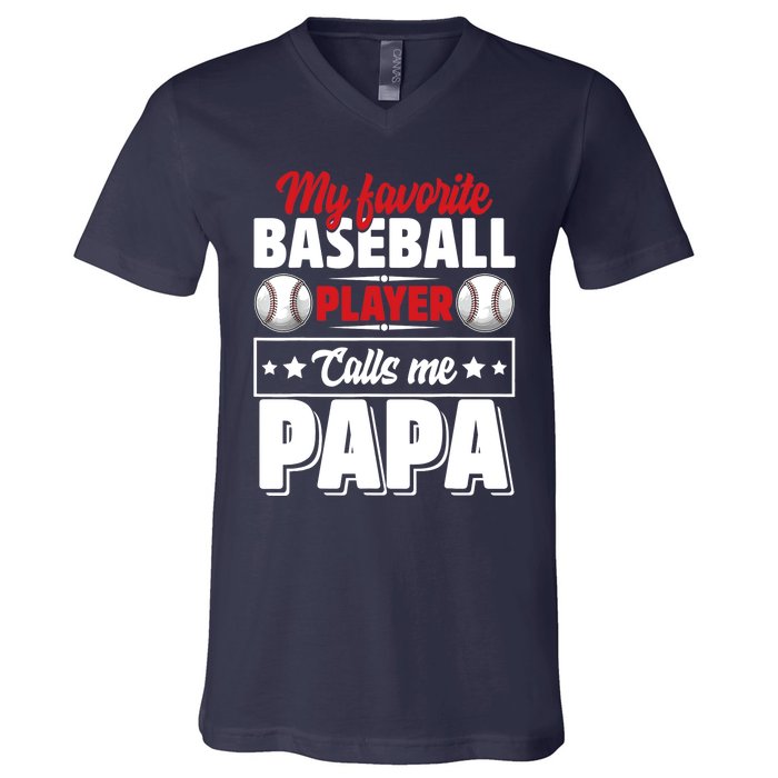 My Favorite Baseball Player Calls Me Papa V-Neck T-Shirt