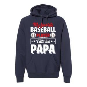 My Favorite Baseball Player Calls Me Papa Premium Hoodie