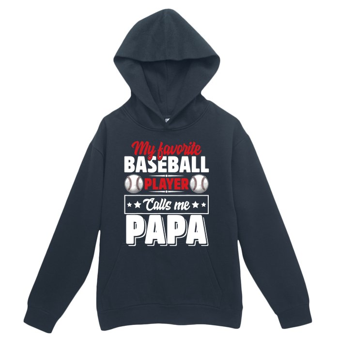 My Favorite Baseball Player Calls Me Papa Urban Pullover Hoodie