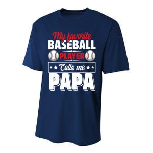 My Favorite Baseball Player Calls Me Papa Performance Sprint T-Shirt