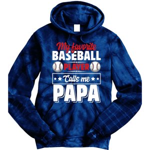 My Favorite Baseball Player Calls Me Papa Tie Dye Hoodie