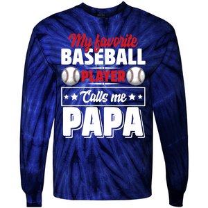 My Favorite Baseball Player Calls Me Papa Tie-Dye Long Sleeve Shirt