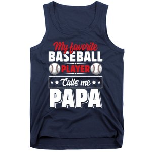 My Favorite Baseball Player Calls Me Papa Tank Top