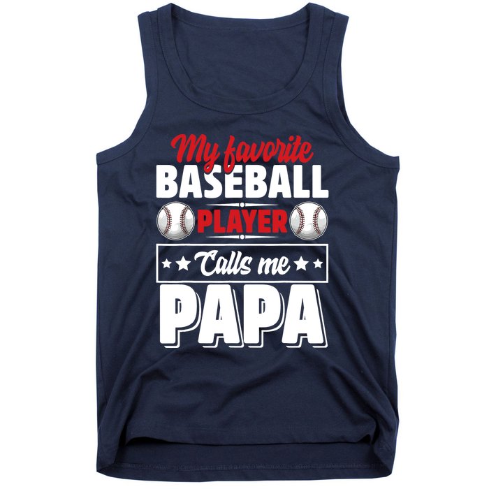 My Favorite Baseball Player Calls Me Papa Tank Top