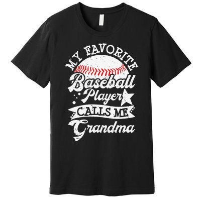 My Favorite Baseball Player Calls Me Grandma Baseball Family Premium T-Shirt