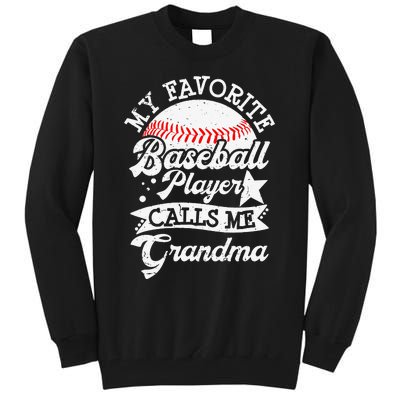 My Favorite Baseball Player Calls Me Grandma Baseball Family Tall Sweatshirt