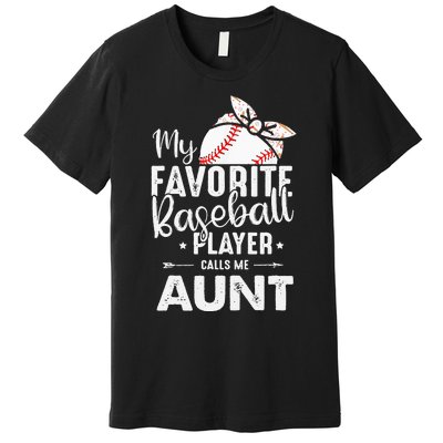 My Favorite Baseball Player Call Me Aunt Mother's Day Premium T-Shirt